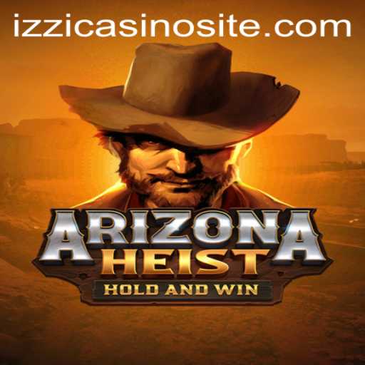 ArizonaHeist: A Thrilling New Adventure by Izzi Casino